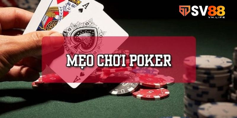 Top bí quyết chơi Poker hiệu quả từ cao thủ hàng đầu