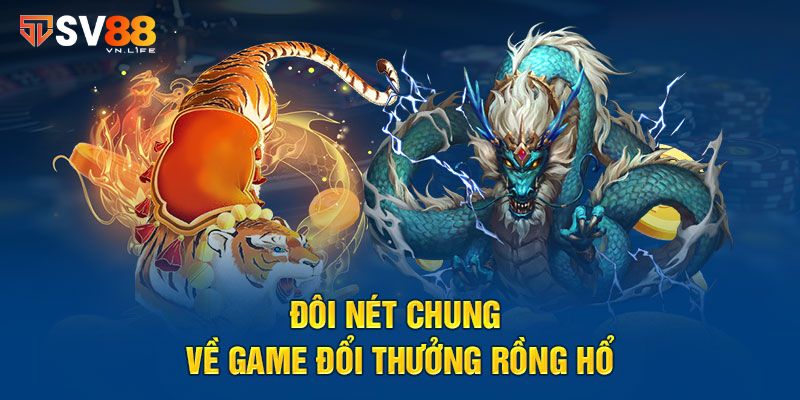 Giới thiệu Rồng Hổ