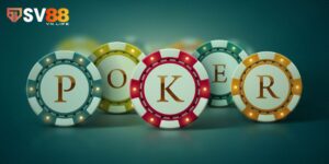 Top 5 Cách Đánh Poker Luôn Thắng Từ Cao Thủ Của Sv88