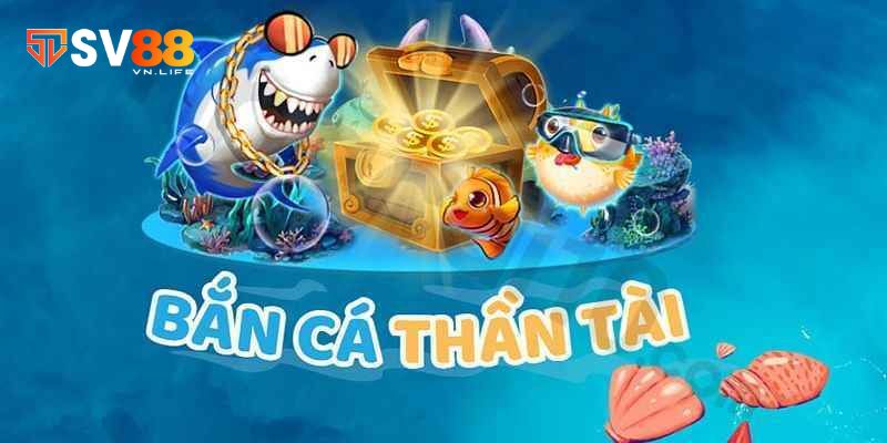 Giới thiệu chung về game bắn cá thần tài