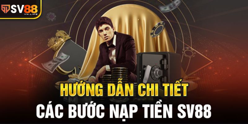 Hướng dẫn nạp tiền SV88 cơ bản