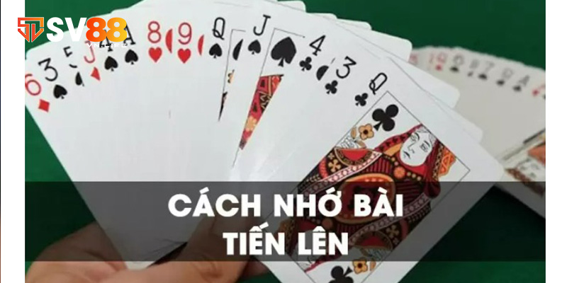 Tại sao người chơi cần học cách nhớ bài Tiến Lên?